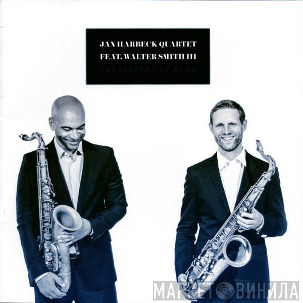 Feat. Jan Harbeck Quartet  Walter Smith III  - Variations In Blue