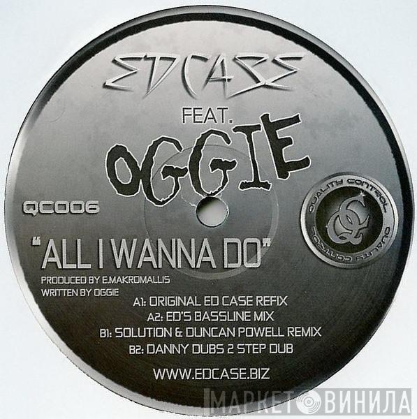 Feat. Ed Case  Oggie  - All I Wanna Do