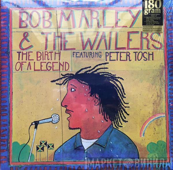 Feat. Bob Marley & The Wailers  Peter Tosh  - The Birth Of A Legend