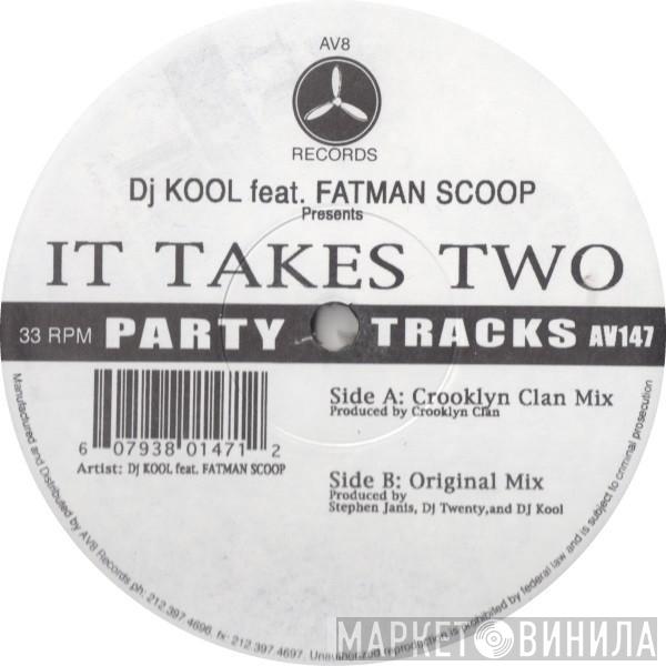 Feat. DJ Kool  Fatman Scoop  - It Takes Two