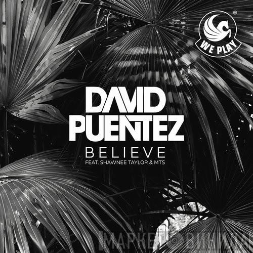 Feat. David Puentez & Shawnee Taylor  MTS   - Believe