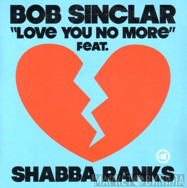 Feat. Bob Sinclar  Shabba Ranks  - Love You No More