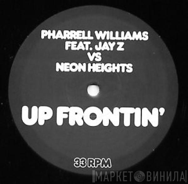 Feat. Pharrell Williams vs Jay-Z  Neon Heights  - Up Frontin'
