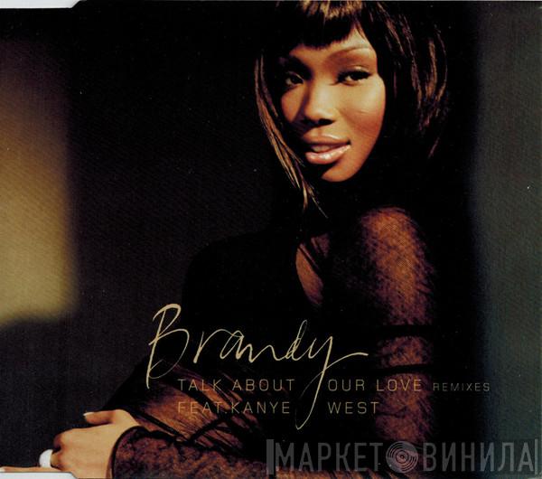 Feat. Brandy   Kanye West  - Talk About Our Love (Remixes)