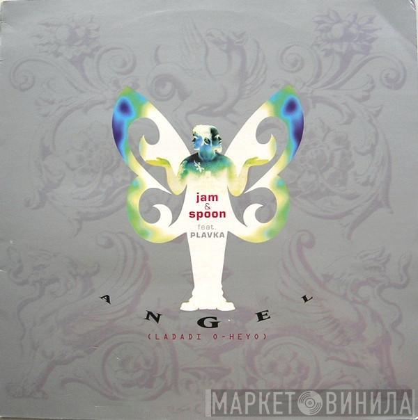 Feat. Jam & Spoon  Plavka  - Angel (Ladadi O-Heyo)