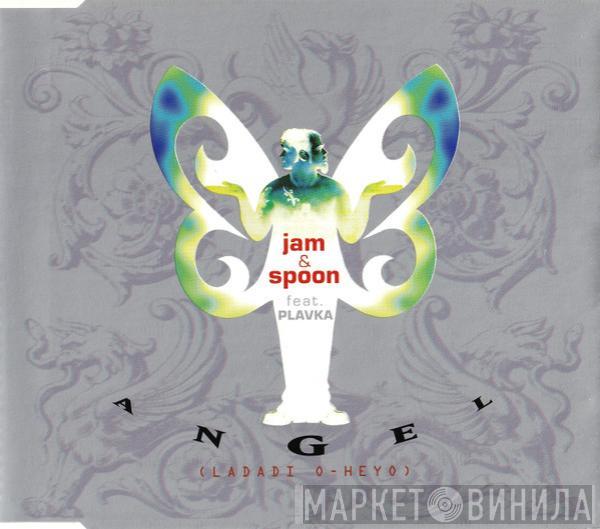 Feat. Jam & Spoon  Plavka  - Angel (Ladadi O-Heyo)