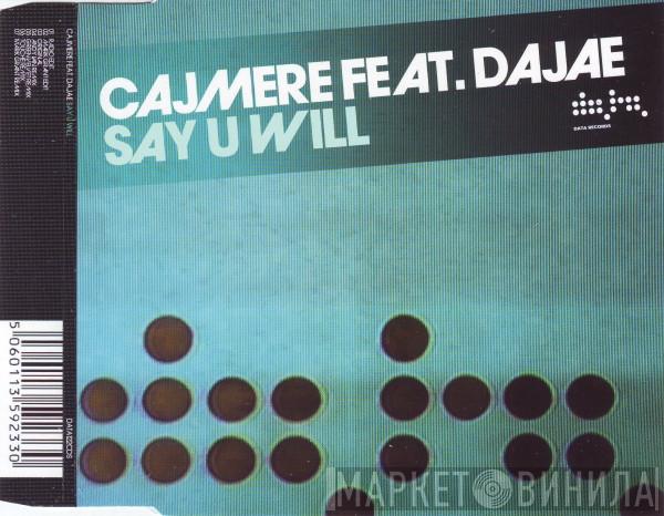 Feat. Cajmere  Dajaé  - Say U Will