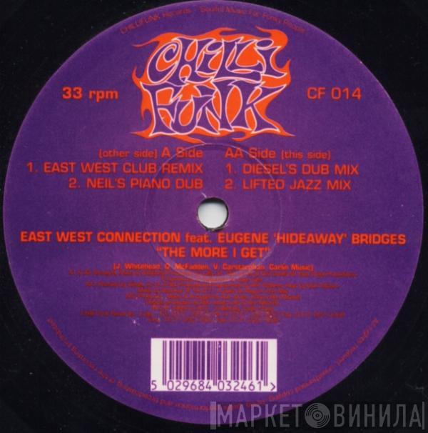 Feat. East West Connection  Eugene Bridges  - The More I Get