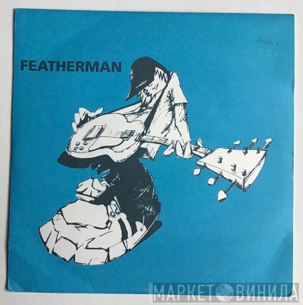 Featherman - Good Friend