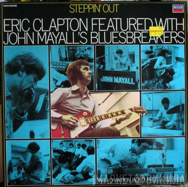 Featured With Eric Clapton With John Mayall & The Bluesbreakers & Champion Jack Dupree  Otis Spann  - Steppin' Out