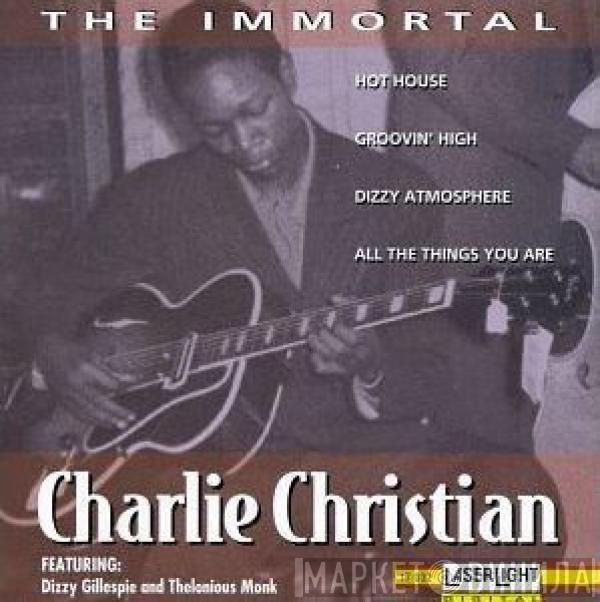 Featuring: Charlie Christian and Dizzy Gillespie  Thelonious Monk  - The Immortal Charlie Christian