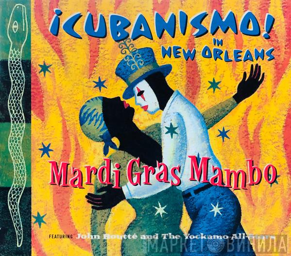 Featuring ¡Cubanismo! And John Boutté  The Yockamo All-Stars  - Mardi Gras Mambo (¡Cubanismo! In New Orleans)