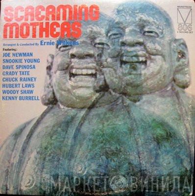 Featuring: Ernie Wilkins , Joe Newman , Snooky Young , David Spinozza , Grady Tate , Chuck Rainey , Hubert Laws , Woody Shaw  Kenny Burrell  - Screaming Mothers