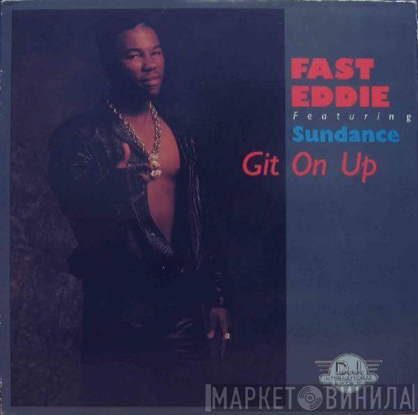 Featuring "Fast" Eddie Smith  Sundance   - Git On Up