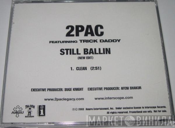 Featuring 2Pac  Trick Daddy  - Still Ballin