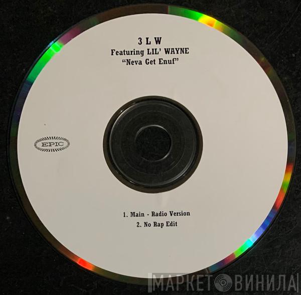 Featuring 3LW  Lil Wayne  - Neva Get Enuf