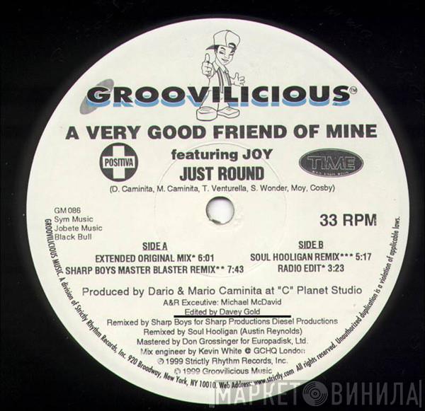Featuring A Very Good Friend Of Mine  Joy   - Just Round