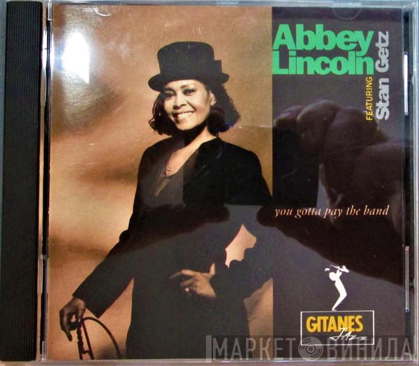 Featuring Abbey Lincoln  Stan Getz  - You Gotta Pay The Band