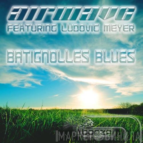 Featuring Airwave  Ludovic Meyer  - Batignolles Blues
