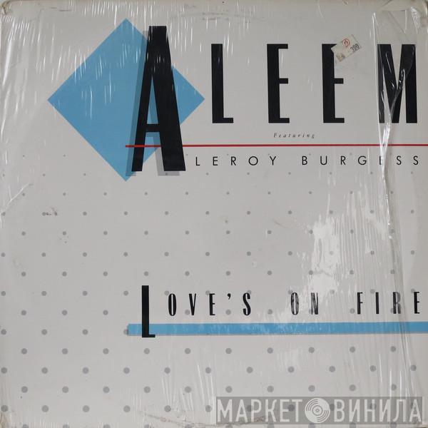Featuring Aleem  Leroy Burgess  - Love's On Fire