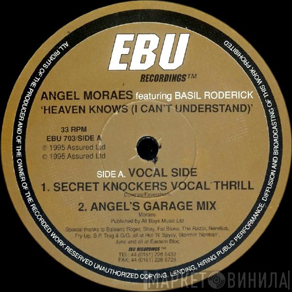 Featuring Angel Moraes  Basil Rodericks  - Heaven Knows (I Can't Understand)