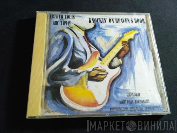Featuring Arthur Louis  Eric Clapton  - Knockin' On Heaven's Door