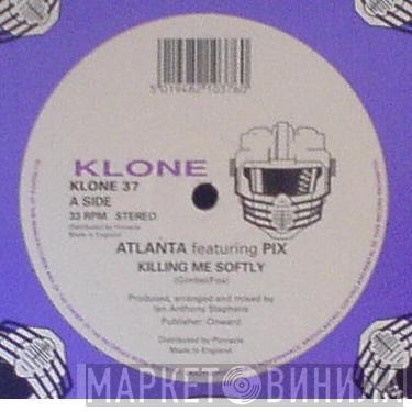 Featuring Atlanta   Pix   - Killing Me Softly