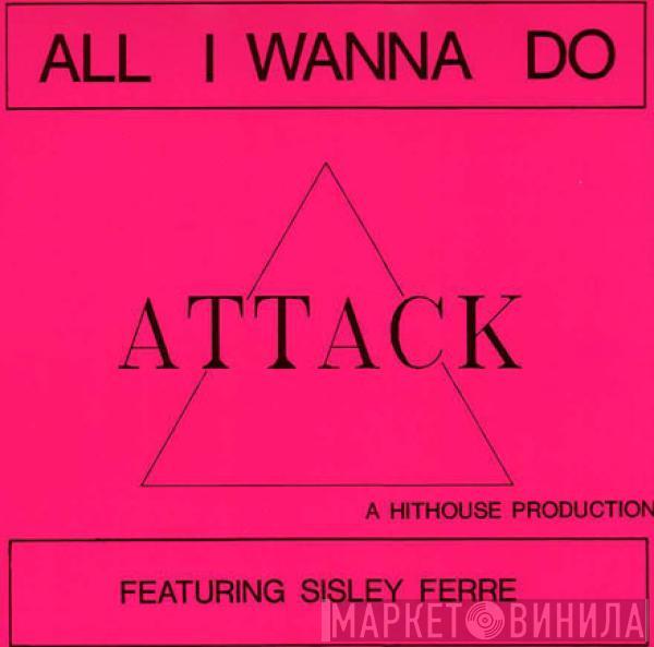 Featuring Attack   Sisley Ferré  - All I Wanna Do
