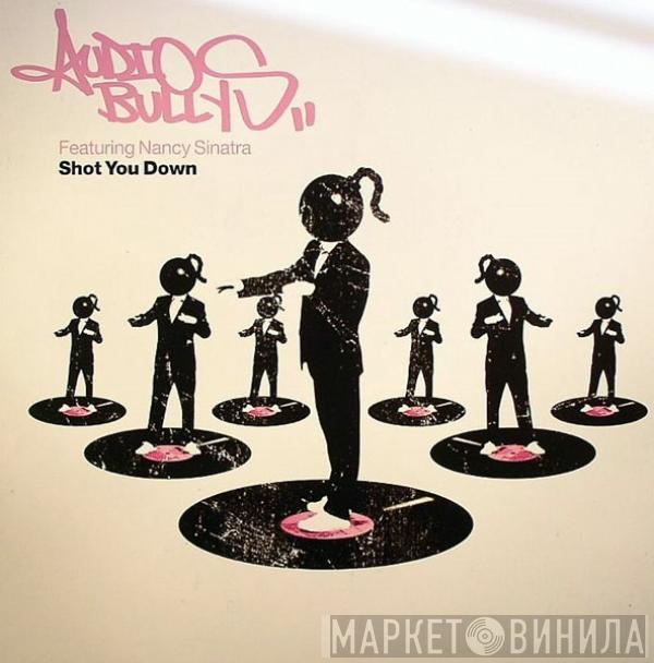 Featuring Audio Bullys  Nancy Sinatra  - Shot You Down