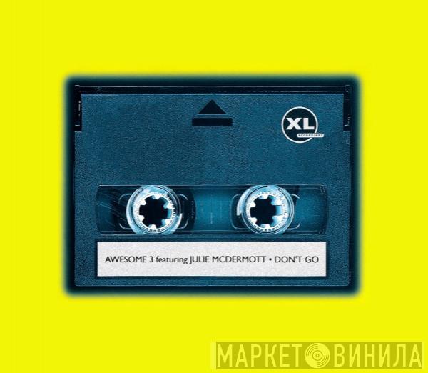 Featuring Awesome 3  Julie McDermott  - Don't Go