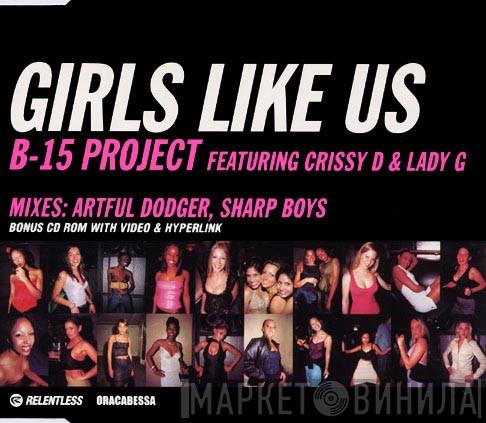 Featuring B-15 Project & Crissy D  Lady G  - Girls Like Us