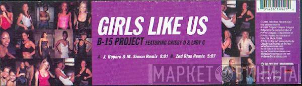 Featuring B-15 Project & Crissy D  Lady G  - Girls Like Us