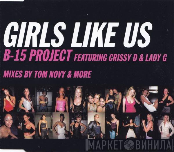 Featuring B-15 Project & Crissy D  Lady G  - Girls Like Us