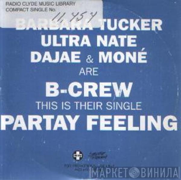 Featuring B-Crew , Barbara Tucker , Ultra Naté , Dajaé  Moné  - Partay Feeling