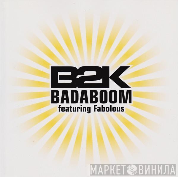 Featuring B2K  Fabolous  - Badaboom