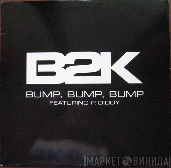 Featuring B2K  P. Diddy  - Bump, Bump, Bump
