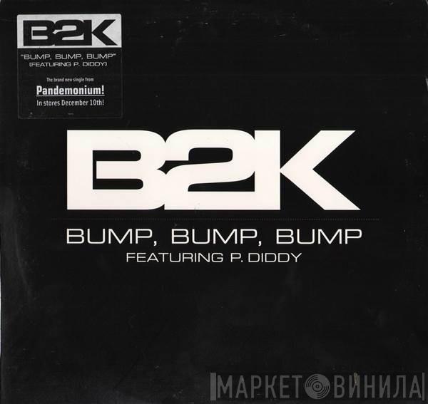Featuring B2K  P. Diddy  - Bump, Bump, Bump