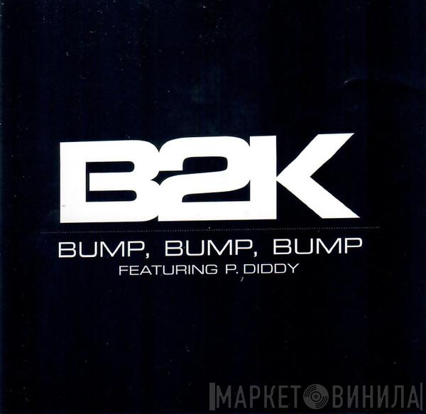 Featuring B2K  P. Diddy  - Bump, Bump, Bump