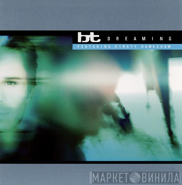 Featuring BT  Kirsty Hawkshaw  - Dreaming