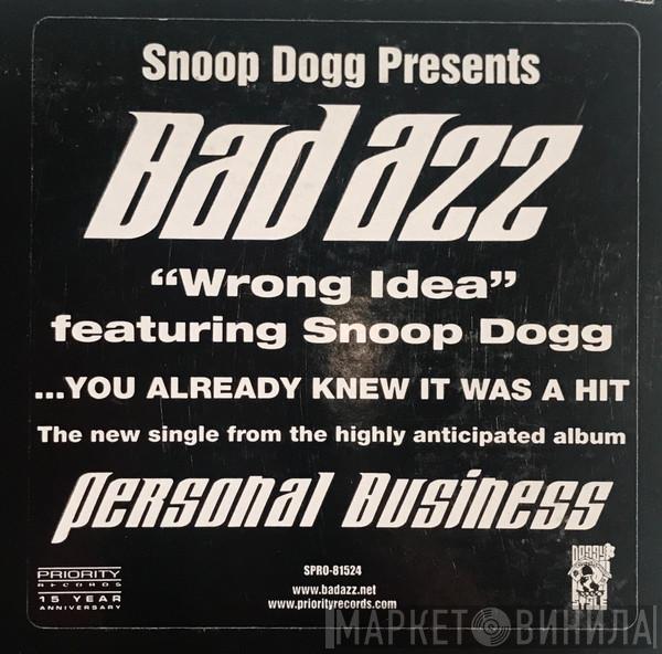 Featuring Bad Azz  Snoop Dogg  - Wrong Idea