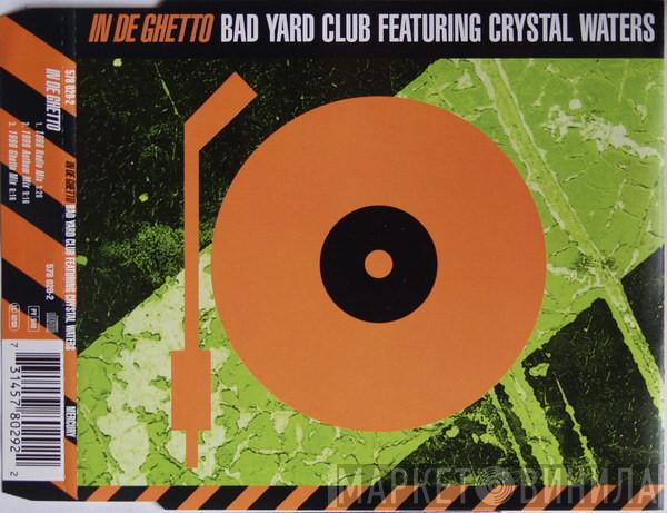 Featuring Bad Yard Club  Crystal Waters  - In De Ghetto