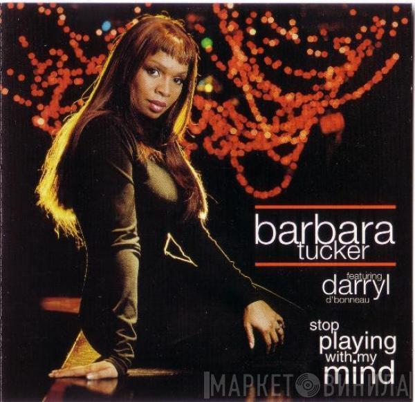 Featuring Barbara Tucker  Darryl D'Bonneau  - Stop Playing With My Mind