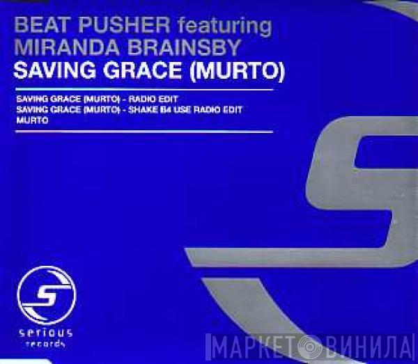 Featuring Beat Pusher  Miranda Brainsby  - Saving Grace = Murto