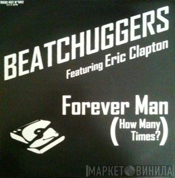 Featuring Beatchuggers  Eric Clapton  - Forever Man (How Many Times?)