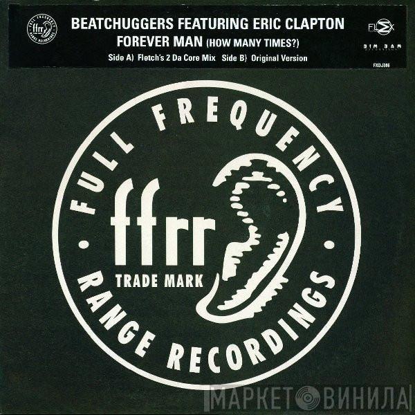 Featuring Beatchuggers  Eric Clapton  - Forever Man (How Many Times?)