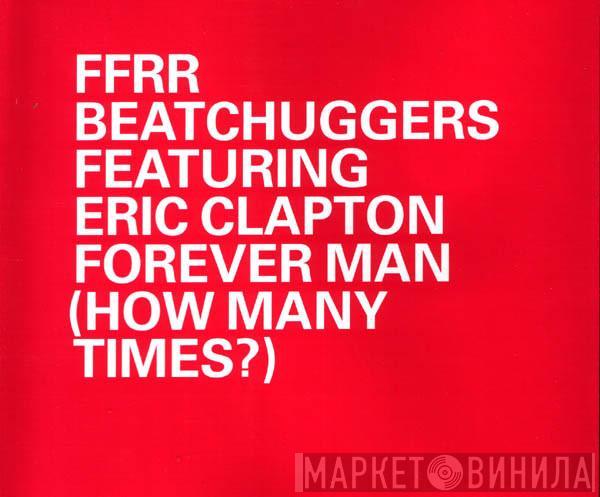 Featuring Beatchuggers  Eric Clapton  - Forever Man (How Many Times?)