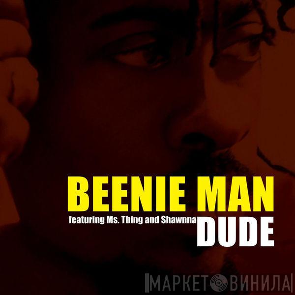 Featuring Beenie Man And Ms. Thing  Shawnna  - Dude