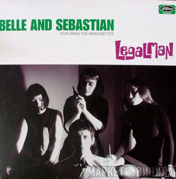 Featuring Belle & Sebastian  The Maisonettes  - Legal Man