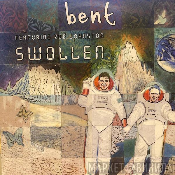 Featuring Bent  Zoë Johnston  - Swollen