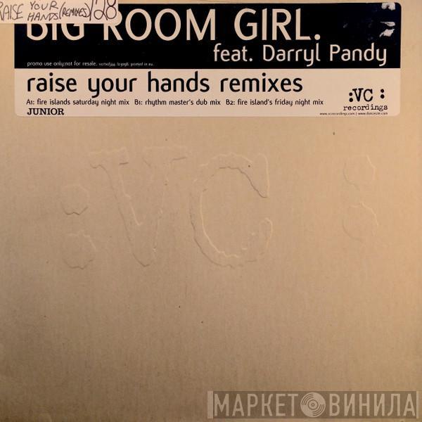 Featuring Big Room Girl  Darryl Pandy  - Raise Your Hands (Remixes)